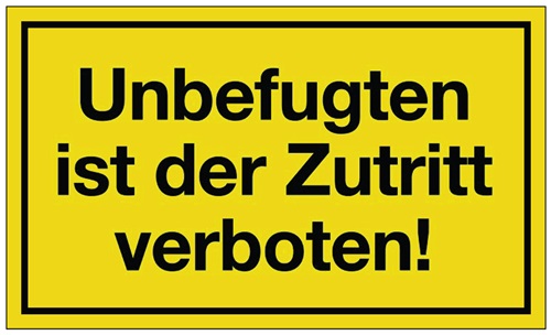 Hinweiszeichen Unbefugten ist der Zutrit
